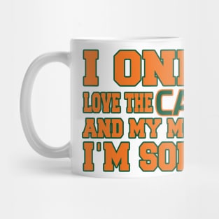 Only Love the Canes and My Momma! Mug